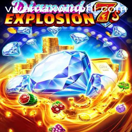 DiamondExplosion7s: A Thrilling Adventure into the World of VivamaxWin